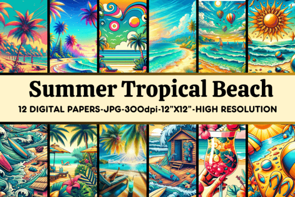12 Summer Tropical Beach Digital Papers: A Practical Resource for Creative Projects