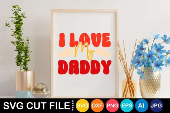 Retro I Love My Daddy Svg